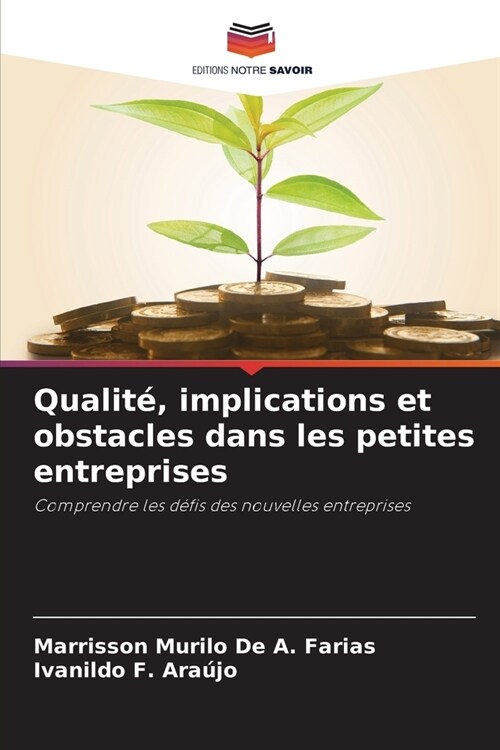 Qualit? implications et obstacles dans les petites entreprises (Paperback)