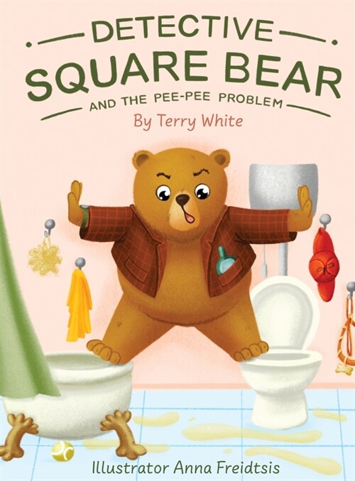 Detective Square Bear and the Pee-Pee Problem: A Fun Rhyming Book for Kids Aged 2-6, A Heartwarming Tale of Friendship and Family (Hardcover)