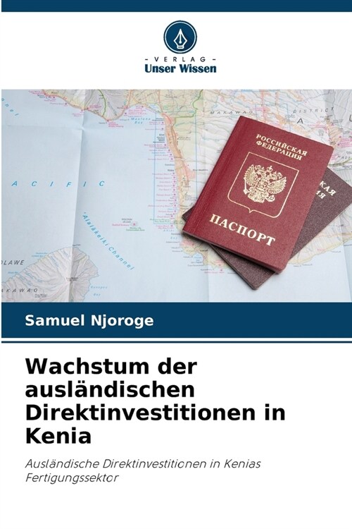 Wachstum der ausl?dischen Direktinvestitionen in Kenia (Paperback)