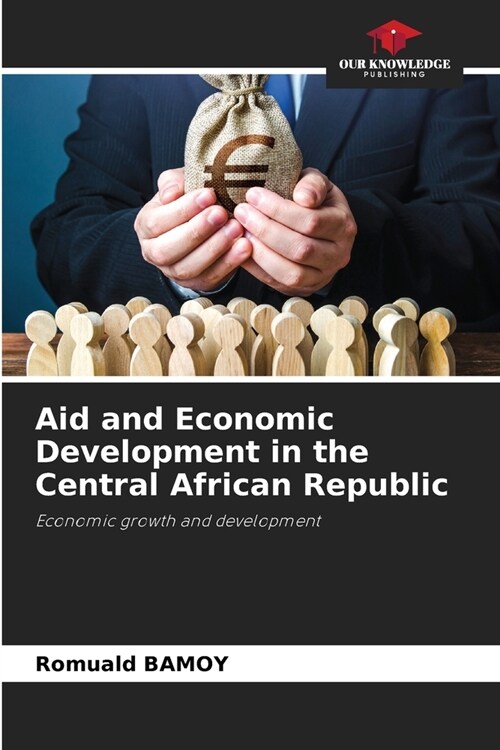 Aid and Economic Development in the Central African Republic (Paperback)