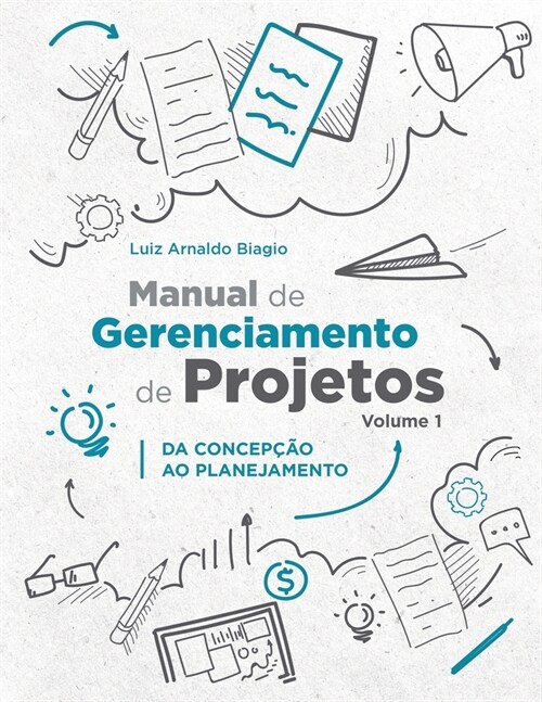 Manual de Gerenciamento de Projetos - Volume 1: Da Concep豫o Ao Planejamento (Paperback)