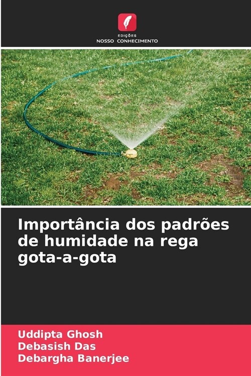 Import?cia dos padr?s de humidade na rega gota-a-gota (Paperback)