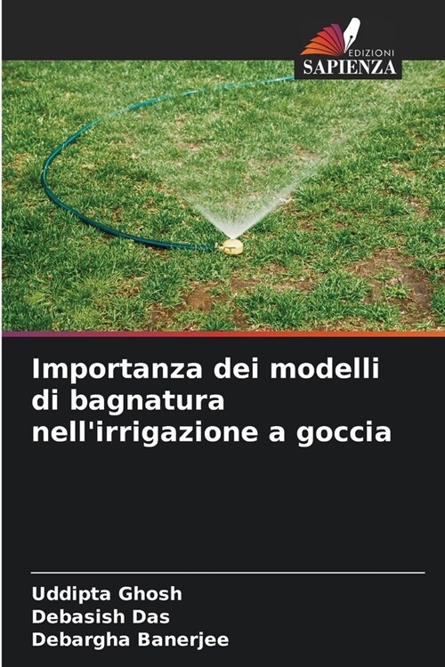 Importanza dei modelli di bagnatura nellirrigazione a goccia (Paperback)