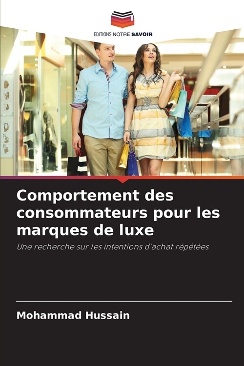 Comportement des consommateurs pour les marques de luxe (Paperback)