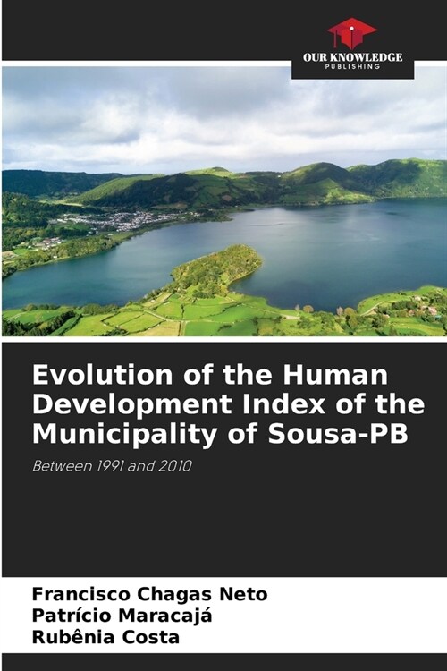 Evolution of the Human Development Index of the Municipality of Sousa-PB (Paperback)