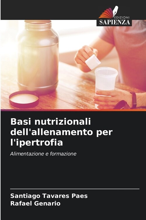 Basi nutrizionali dellallenamento per lipertrofia (Paperback)