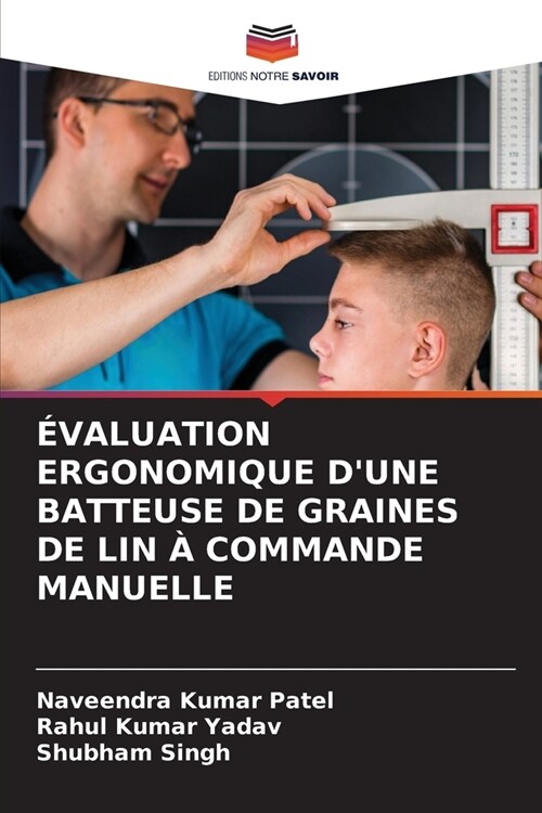 ?aluation Ergonomique dUne Batteuse de Graines de Lin ?Commande Manuelle (Paperback)