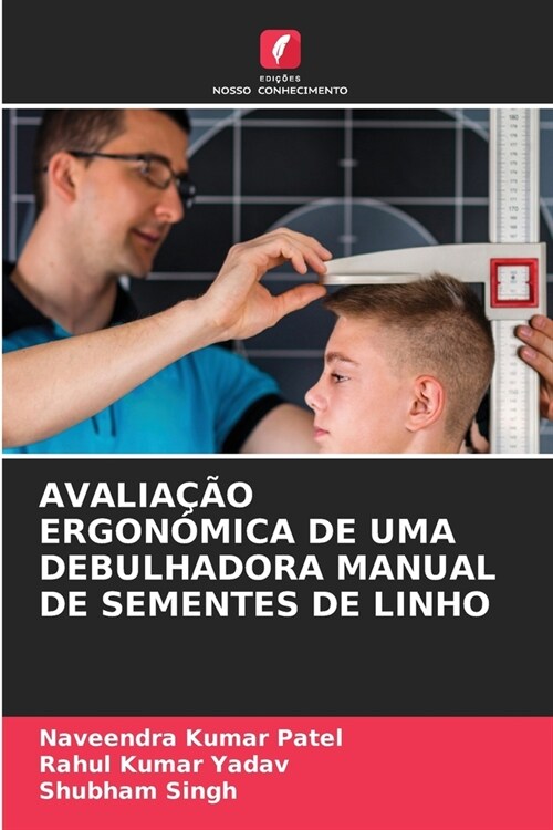 Avalia豫o Ergon?ica de Uma Debulhadora Manual de Sementes de Linho (Paperback)