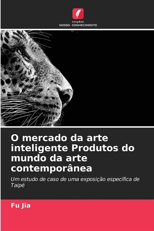 O mercado da arte inteligente Produtos do mundo da arte contempor?ea (Paperback)