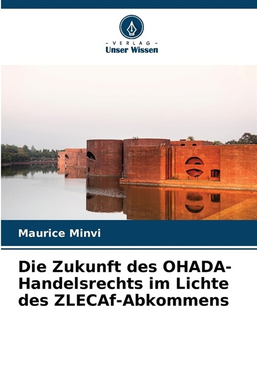 Die Zukunft des OHADA-Handelsrechts im Lichte des ZLECAf-Abkommens (Paperback)