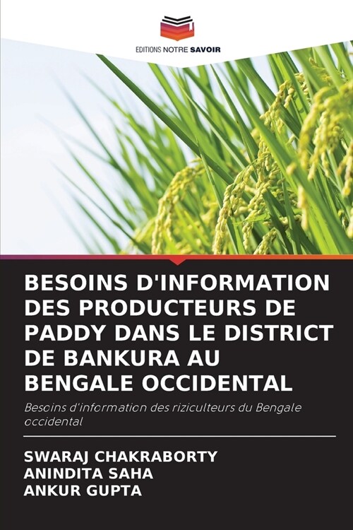 Besoins dInformation Des Producteurs de Paddy Dans Le District de Bankura Au Bengale Occidental (Paperback)