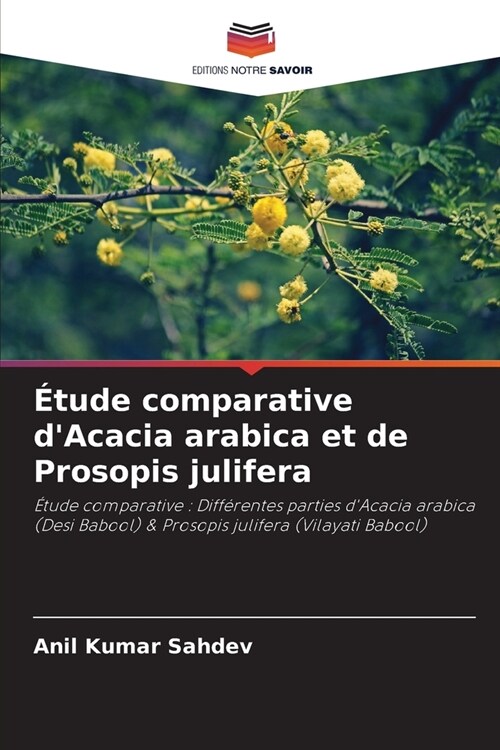 ?ude comparative dAcacia arabica et de Prosopis julifera (Paperback)