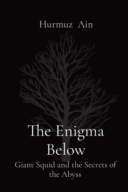 The Enigma Below: Giant Squid and the Secrets of the Abyss (Paperback)