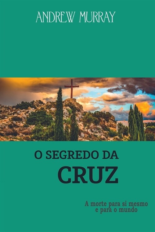 O Segredo Da Cruz (Paperback)