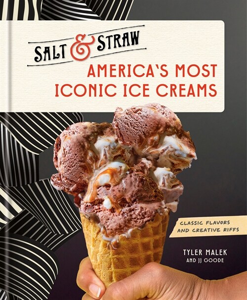 Americas Most Iconic Ice Creams: A Salt & Straw Cookbook: Classic Flavors and Creative Riffs (Hardcover)