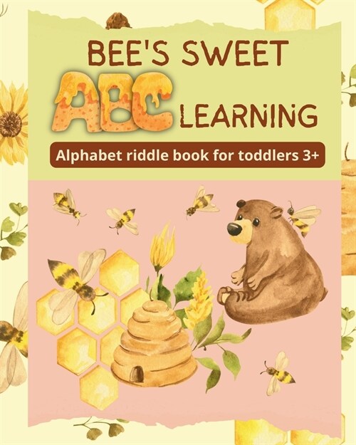 Bees sweet ABC learning - Alphabet riddle book for toddlers 3+ (Paperback)