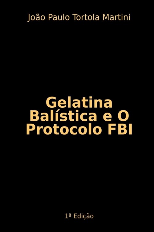 Gelatina Bal?tica E O Protocolo Fbi (Paperback)