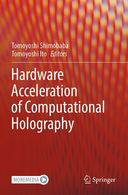 Hardware Acceleration of Computational Holography (Paperback, 2023)