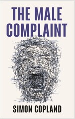 The Male Complaint : The Manosphere and Misogyny Online (Hardcover)