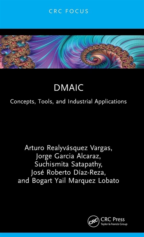 DMAIC : Concepts, Tools, and Industrial Applications (Hardcover)