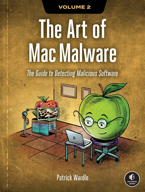 The Art of Mac Malware, Volume 2: Detecting Malicious Software (Paperback)