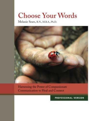 [중고] Choose Your Words - (PROFESSIONAL VERSION) Melanie Sears, R.N., M.B.A. (Paperback)