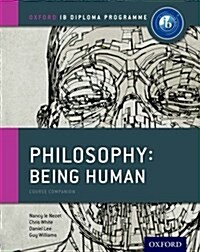 Oxford IB Diploma Programme: Philosophy: Being Human Course Book (Paperback)