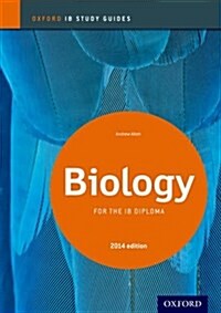 Oxford IB Study Guides: Biology for the IB Diploma (Paperback, 2014 Revised edition)