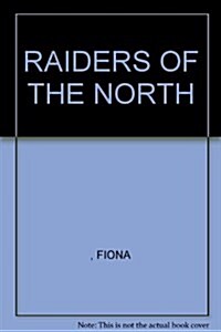 Raiders of the North : Discover the Dramatic World of the Celts and Vikings (Paperback)