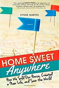 [중고] Home Sweet Anywhere: How We Sold Our House, Created a New Life, and Saw the World (Paperback)
