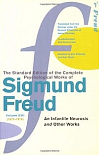 Complete Psychological Works Of Sigmund Freud, The Vol 17: An Infantile Neurosis and Other Works Vol 17 (Paperback, New Ed edition)