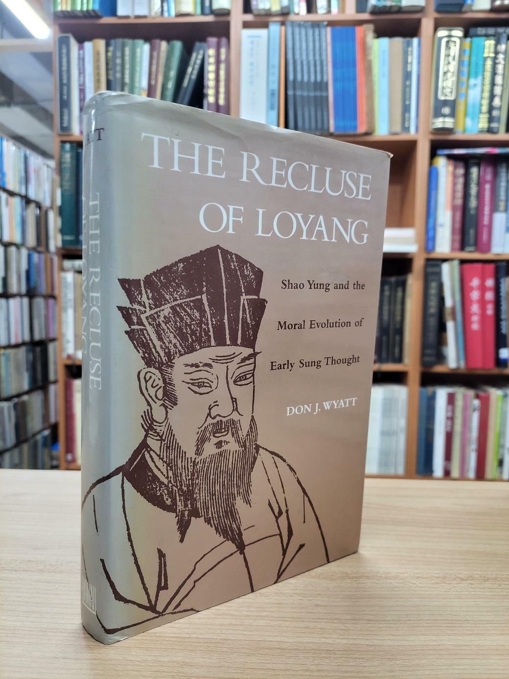 [중고] The Recluse of Loyang (Hardcover): Shao Yung and the Moral Evolution of Early Sung Though