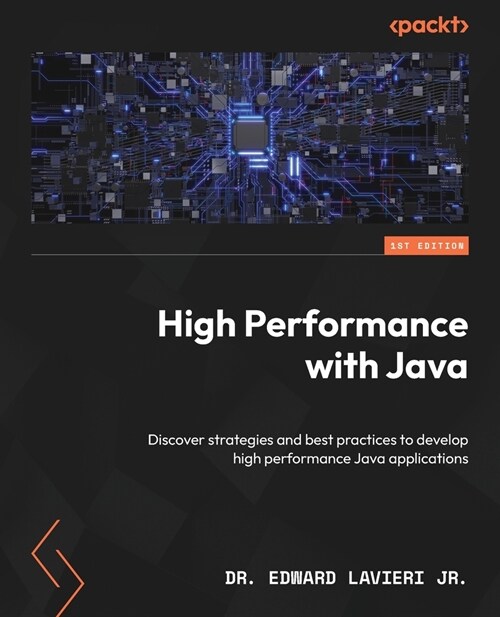 High Performance with Java: Discover strategies and best practices to develop high performance Java applications (Paperback)