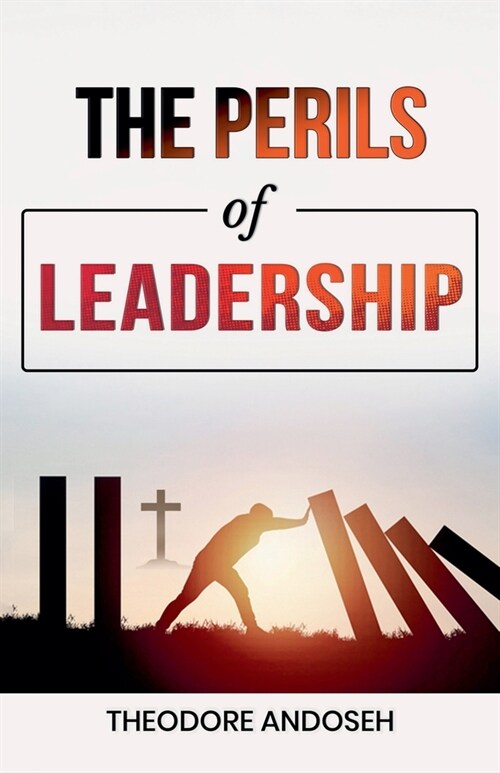 The Perils of Leadership (Paperback)