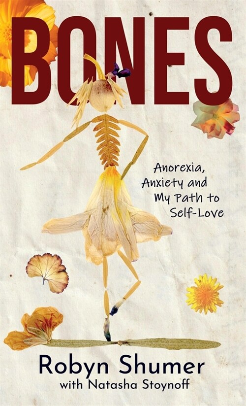 Bones: Anorexia, Anxiety and My Path to Self-Love (Hardcover)