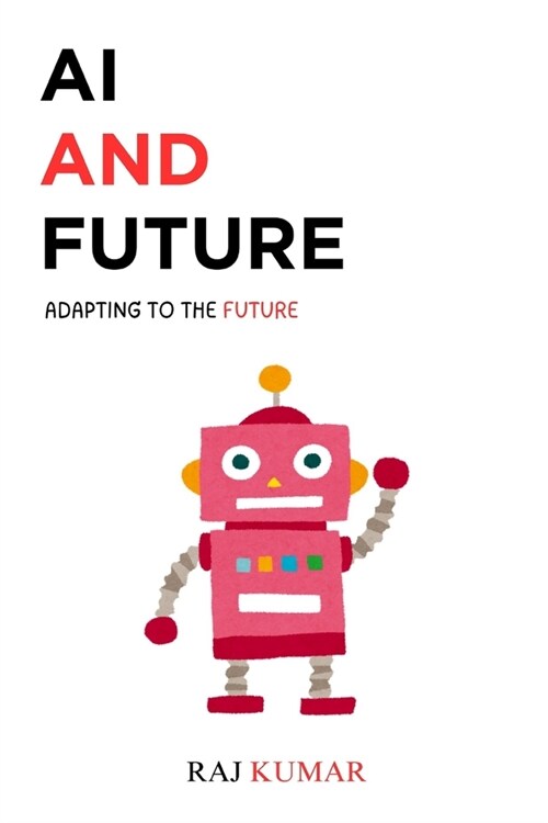 AI and Future: Adapting to The Future (Paperback)