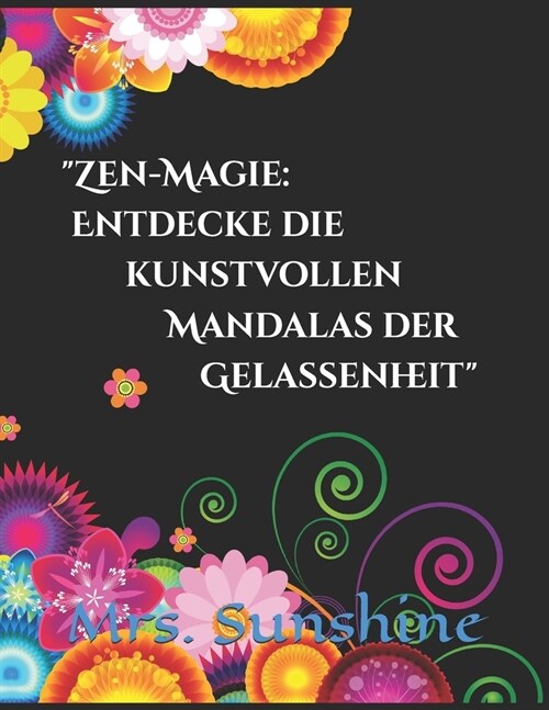 Zen-Magie: Entdecke die kunstvollen Mandalas der Gelassenheit (Paperback)