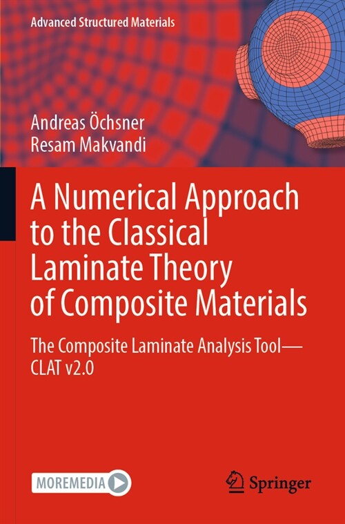 A Numerical Approach to the Classical Laminate Theory of Composite Materials: The Composite Laminate Analysis Tool--Clat V2.0 (Paperback, 2023)