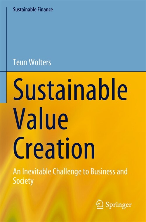 Sustainable Value Creation: An Inevitable Challenge to Business and Society (Paperback, 2023)