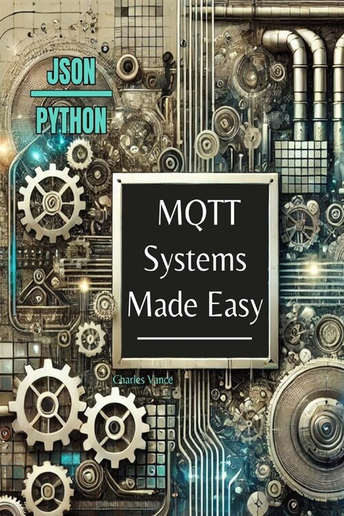 MQTT Systems Made Easy (Paperback)