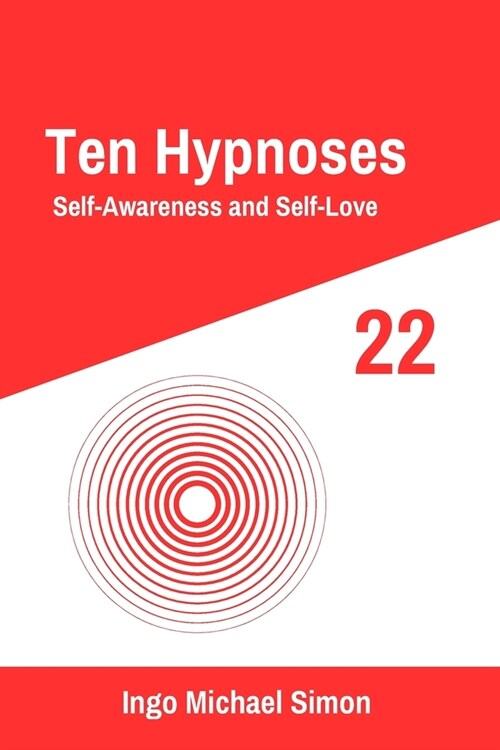 Ten Hypnoses 22: Self-Awareness and Self-Love (Paperback)