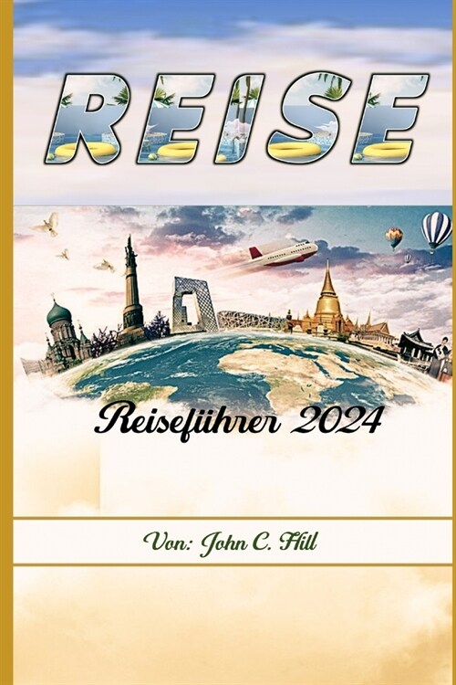 Reise (Spain) Reisef?rer 2024: Enth?lung des Juwels der Costa del Sol (Paperback)