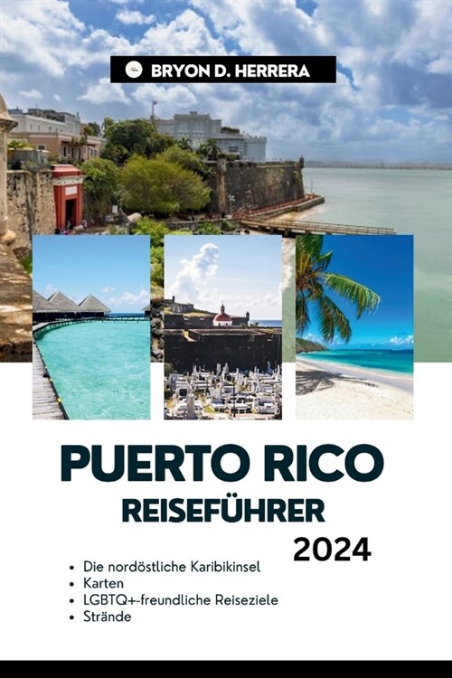 Puerto Rico Reisef?rer 2024: Die nord?tliche Karibikinsel (Paperback)