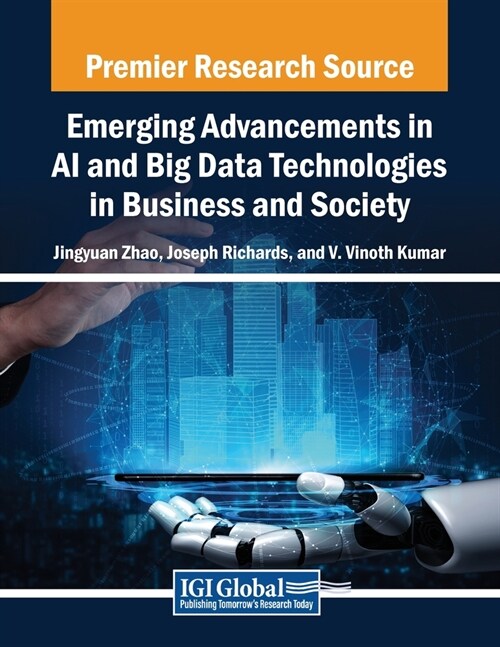 Emerging Advancements in AI and Big Data Technologies in Business and Society (Paperback)