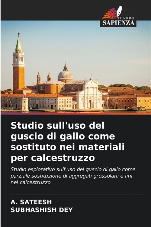 Studio sulluso del guscio di gallo come sostituto nei materiali per calcestruzzo (Paperback)