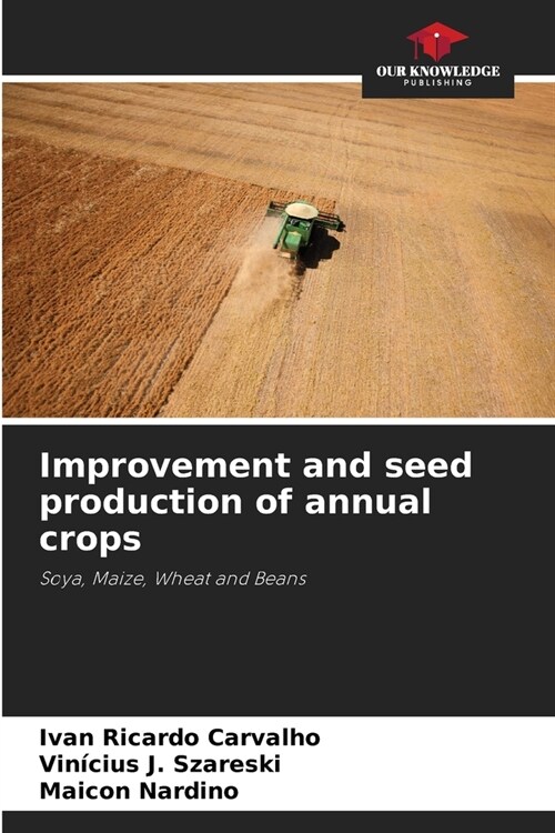 Improvement and seed production of annual crops (Paperback)