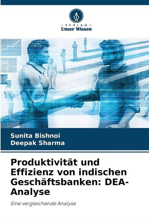 Produktivit? und Effizienz von indischen Gesch?tsbanken: DEA-Analyse (Paperback)