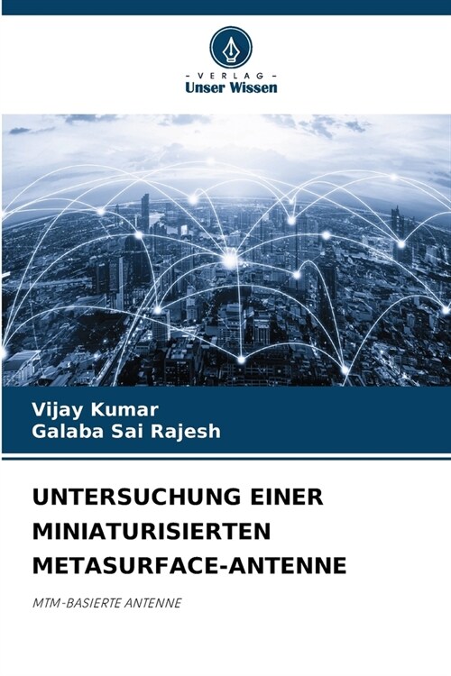 Untersuchung Einer Miniaturisierten Metasurface-Antenne (Paperback)