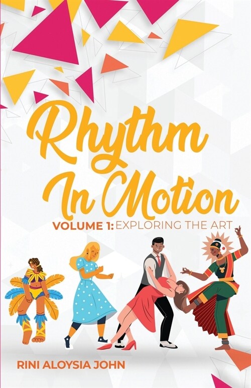 Rhythm in Motion: Volume 1: Exploring the Art (Paperback)