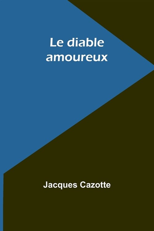 Le diable amoureux (Paperback)